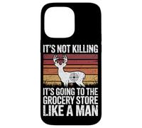 Going to the Grocery Store Like a Man Funny Deer Hunting Case for iPhone 14 Pro Max