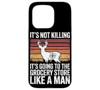 Going to the Grocery Store Like a Man Funny Deer Hunting Case for iPhone 15 Pro