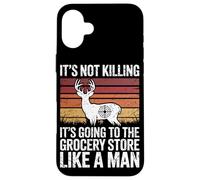 Going to the Grocery Store Like a Man Funny Deer Hunting Case for iPhone 16 Plus