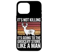 Going to the Grocery Store Like a Man Funny Deer Hunting Case for iPhone 16 Pro Max