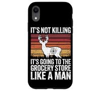 Going to the Grocery Store Like a Man Funny Deer Hunting Case for iPhone XR