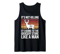 Going to The Grocery Store Like a Man Funny Deer Hunting Tank Top