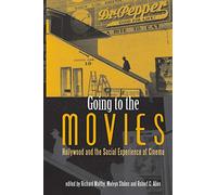 Going to the Movies: Hollywood and the Social Experience of Cinema (Exeter Studies in Film History)