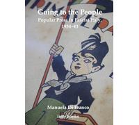 Going to the People: Popular Press in Fascist Italy, 1934-43: 19 (imlr books)