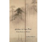 Going to the Pine: Four Essays on Bashō