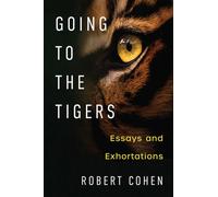 Going to the Tigers : Essays and Exhortations