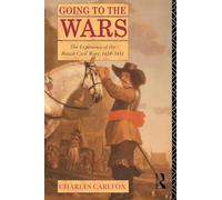 Going to the Wars: The Experience of the British Civil Wars 1638-1651