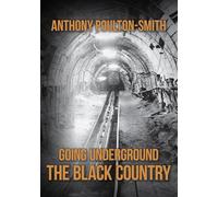 Going Underground: The Black Country