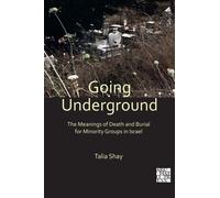 Going Underground: The Meanings of Death and Burial for Minority Groups in Israel