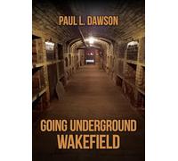 Going Underground: Wakefield