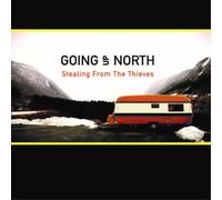 Going Up North - Stealing From The Thieves [VINYL]