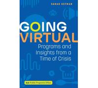 Going Virtual : Programs and Insights from a Time of Crisis