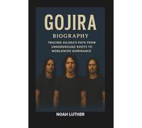 GOJIRA BIOGRAPHY: Tracing Gojira's Path from Underground Roots to Worldwide Dominance