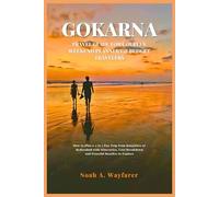 Gokarna Travel Guide for Couples, Weekend Planners & Budget Travelers: How to Plan a 2 to 5 Day Trip from Bangalore or Hyderabad with Itineraries, ... the World: A Practical Travel Guide Series)
