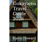 Gokayama Travel Guide 2026: Discover Japan's UNESCO Village: Scenic Views, Historic Homes & Authentic Rural