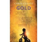 Gold : An ‘immensely enjoyable’ (FT) story of Olympic ambition and friendship by international bestselling author Chris Cleave
