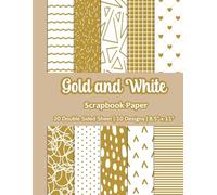 Gold And White Pattern Scrapbook Paper: Doodle Gold Scrapbook Paper | 10 Designs | 20 Double Sided Non Perforated Decorative Paper Craft For Craft ... Mixed Media Art and Junk Journaling | Vol. 2
