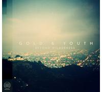 Gold and Youth - Beyond Wilderness