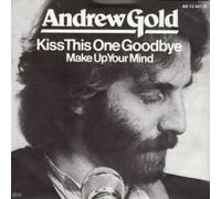 GOLD, Andrew - Kiss the one goodbye / Make up your mind / AS 12 441 N