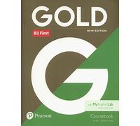 Gold B2 First New Edition Coursebook and MyEnglishLab Pack