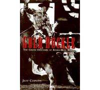 Gold Buckle: The Grand Obsession of Rodeo Bull Riders
