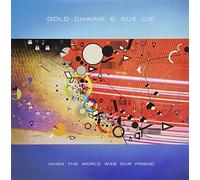 Gold Chains - When the World Was Our Friend [VINYL]