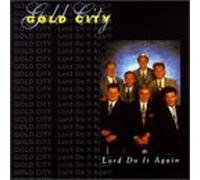Gold City - Lord Do It Again