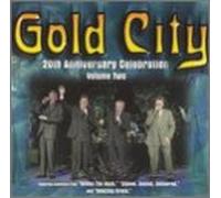Gold City - Vol. 2-20th Ann. Celebration