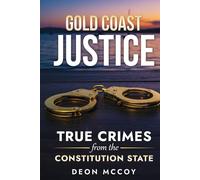 Gold Coast Justice: True Crimes From the Constitution State