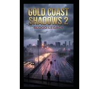 Gold Coast Shadows II: Blood Legacy