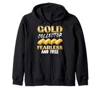 GOLD COLLECTOR FEARLESS AND FREE Funny Gold Digger Zip Hoodie