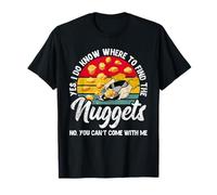 Gold Digger KNOW WHERE TO FIND THE NUGGETS Gold Collector T-Shirt