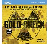Gold-Dreck / Das komplette 4-teilige Kriminalhörspiel von Hansjörg Schneider & Jürg Weibel über Macht und Gier (Pidax Hörspiel-Klassiker)