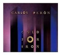 Carlos Peron - Gold For Iron