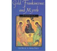 Gold, Frankincense and Myrrh: Introduction to Eastern Christian Spirituality
