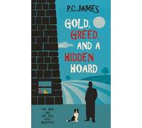 Gold, Greed, and a Hidden Hoard: A Retired Sleuth and His Dog Historical Cozy Mystery: 5 (One Man and His Dog Cozy Mysteries)