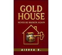 Gold House: Never Be Broken Again