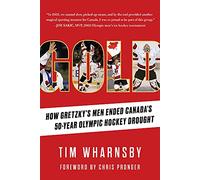 Gold: How Gretzky's Men Ended Canada's 50-Year Olympic Hockey Drought