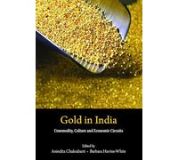 Gold in India: Commodity, Culture, and Economic Circuits