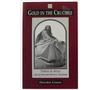 Gold in the Crucible: Teresa of Avila and the Western Mystical Tradition