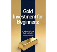 Gold Investment For Beginners: A Solid and Shiny Path to Wealth
