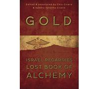 Gold : Israel Regardie's Lost Book of Alchemy
