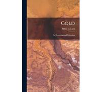 Gold: Its Occurrence and Extraction