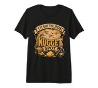 Gold I've GOT THE Secret Nugget SPOT Gold Collecting Premium T-Shirt