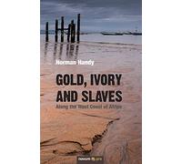 Gold, Ivory and Slaves: Along the West Coast of Africa