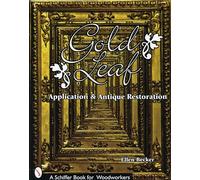 Gold Leaf Application and Antique Restoration (Schiffer Book for Woodworkers)