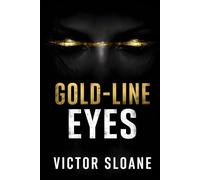 Gold-Line Eyes: A Dark Serial Killer Thriller with a Profiler Hunting a Ritual Killer (The Ritual Mind Thrillers)
