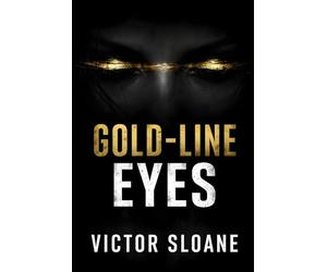Gold-Line Eyes: A Dark Serial Killer Thriller with a Profiler Hunting a Ritual Killer (The Ritual Mind Thrillers)