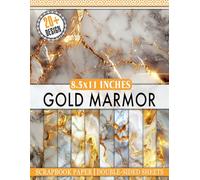 Gold Marmor Scrapbook Paper: Luxurious Marble Themed Sheets For Junk Journals, Mixed Media Collage, Decoupage and Craft Projects