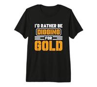Gold-Miner Mining Rush Digger Prospecting Treasure Hunting Premium T-Shirt